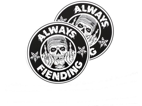 Fiend Sticker Always Fiending 6"